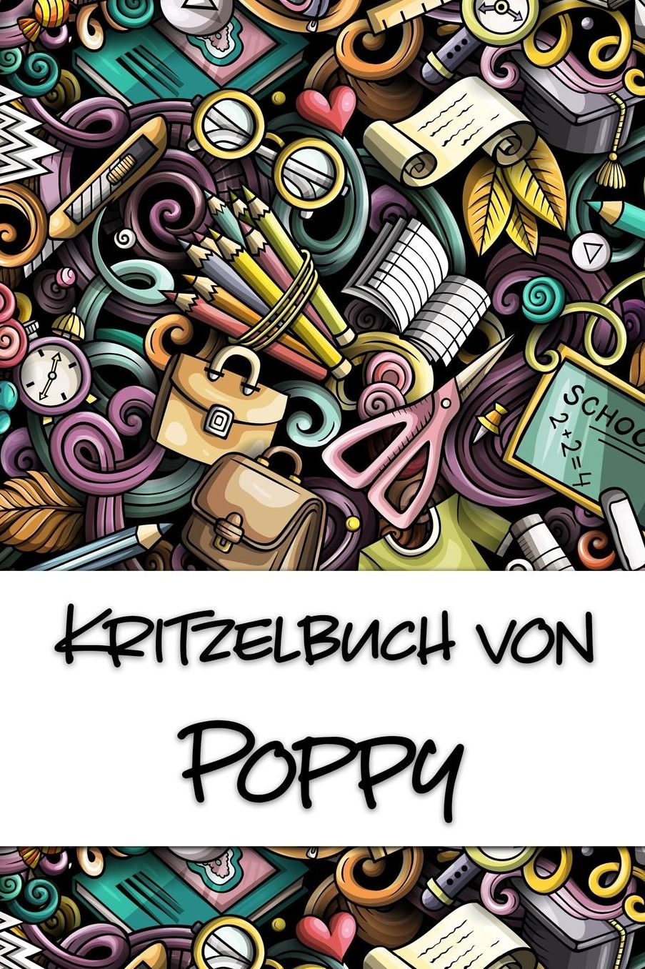 Kritzelbuch von Poppy: Kritzel- und Malbuch mit leeren Seiten fï¿½r deinen personalisierten Vornamen