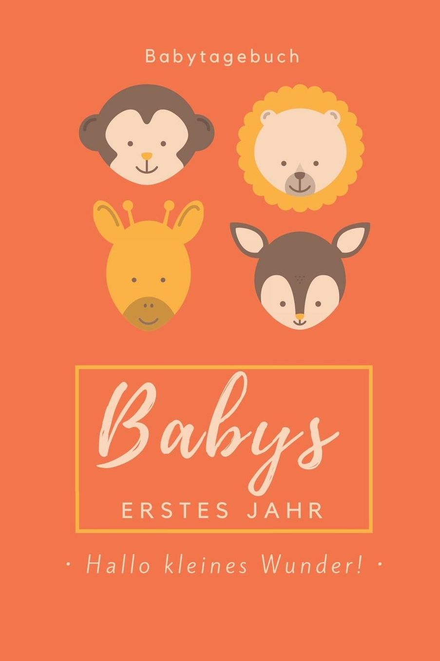 Babytagebuch Babys Erstes Jahr Hallo Kleines Wunder: A5 52 Wochen Kalender als Geschenk zur Geburt - Geschenkidee fï¿½r werdene Mï¿½tter zur Schwangerschaft - Baby-Tagebuch - Babyalbum - Babys erstes Jahr