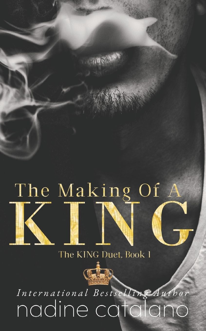 The Making Of A King: The King Duet, Book 1