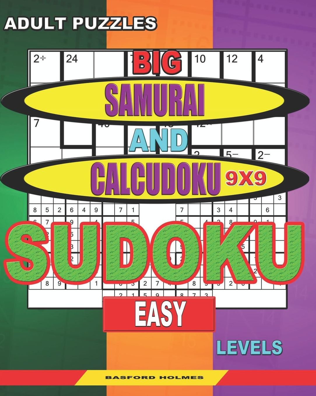 Adult puzzles. Big Samurai and Calcudoku 9x9 Sudoku. Easy levels.: Very large font. 50% of characters are displayed (+; -; x; /).