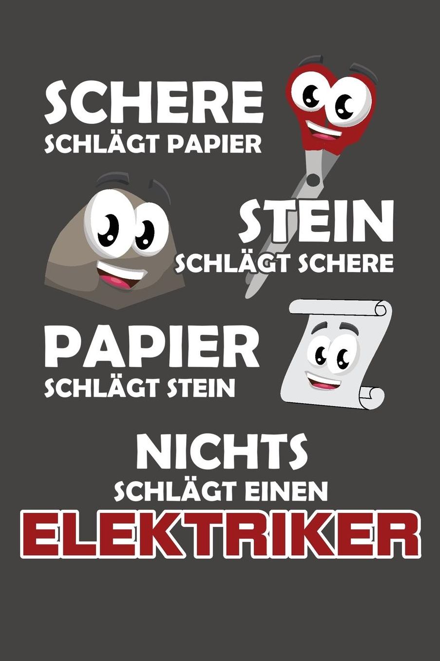 Schere Schlï¿½gt Papier - Stein schlï¿½gt Schere - Papier schlï¿½gt Stein - Nichts schlï¿½gt einen Elektriker: Praktischer Wochenplaner / Notizbuch fï¿½r ein ganzes Jahr ohne festes Datum - 15x23cm (ca. DIN A5)