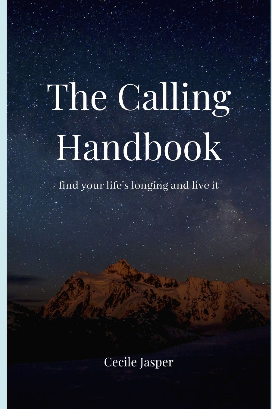 The Calling Handbook: Finding Your Life's Longing and Living It