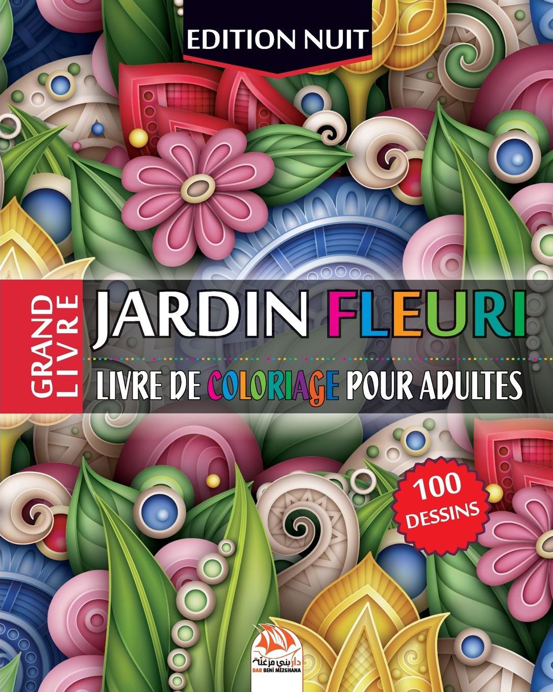 Jardin fleuri - Edition nuit: Livre de Coloriage pour Adultes - 25 Illustrations de fleurs (Mandalas) ï¿½ COLORIER