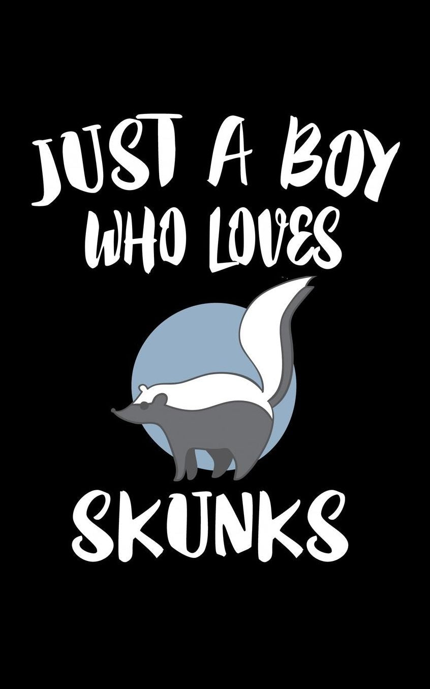 Just A Boy Who Loves Skunks: Animal Nature Collection