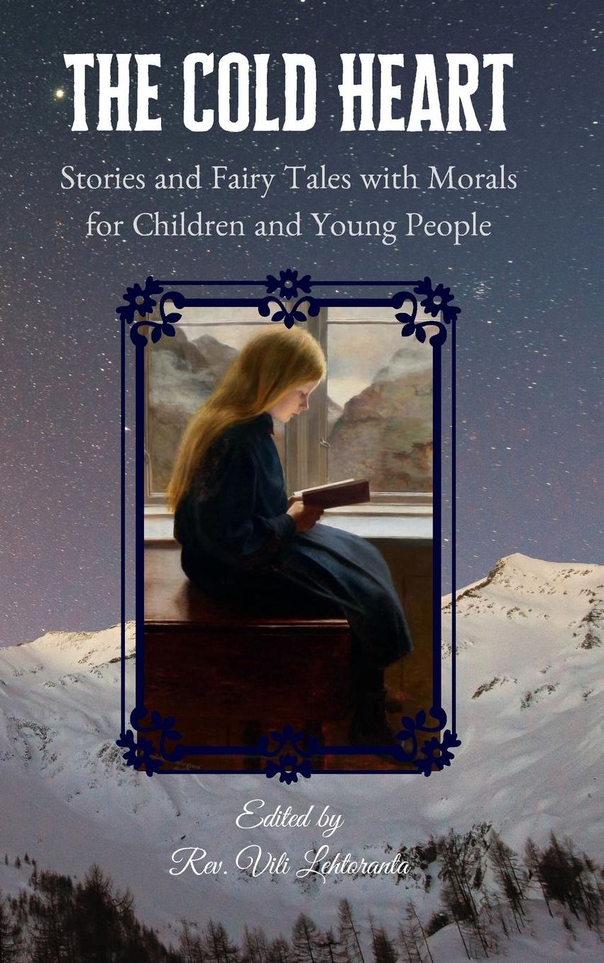 The Cold Heart: Stories and Fairy Tales with Morals for Children and Young People