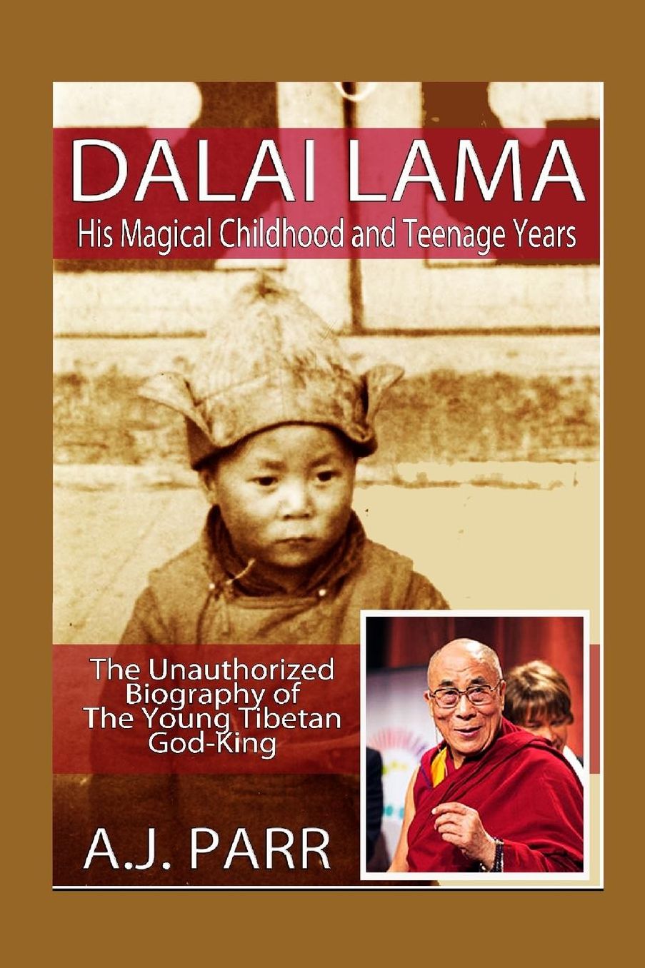 DALAI LAMA, His Magical Childhood and Teenage Years: The Unauthorized Biography of The Young Tibetan God-King