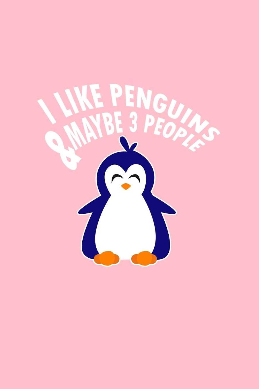 I Like Penguins & Maybe 3 People: Dot Grid Journal - I Like Penguins & Maybe 3 People Penguin Lover Gift - Pink Dotted Diary, Planner, Gratitude, Writing, Travel, Goal, Bullet Notebook