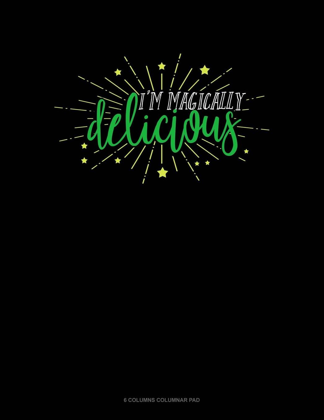 I'm Magically Delicious: 6 Columns Columnar Pad