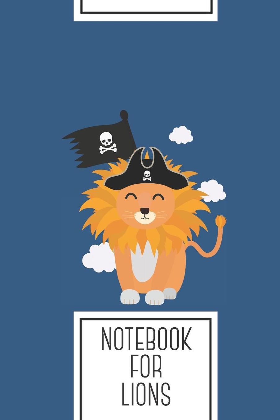 Notebook for Lions - Lined Journal with Lion Pirate Captain Design - Cool Gift for a friend or family who loves natural presents! 6x9 180 White lined pages: You Can Use It for School, College, Tracking, Brainstorming, Journaling or as a Diary