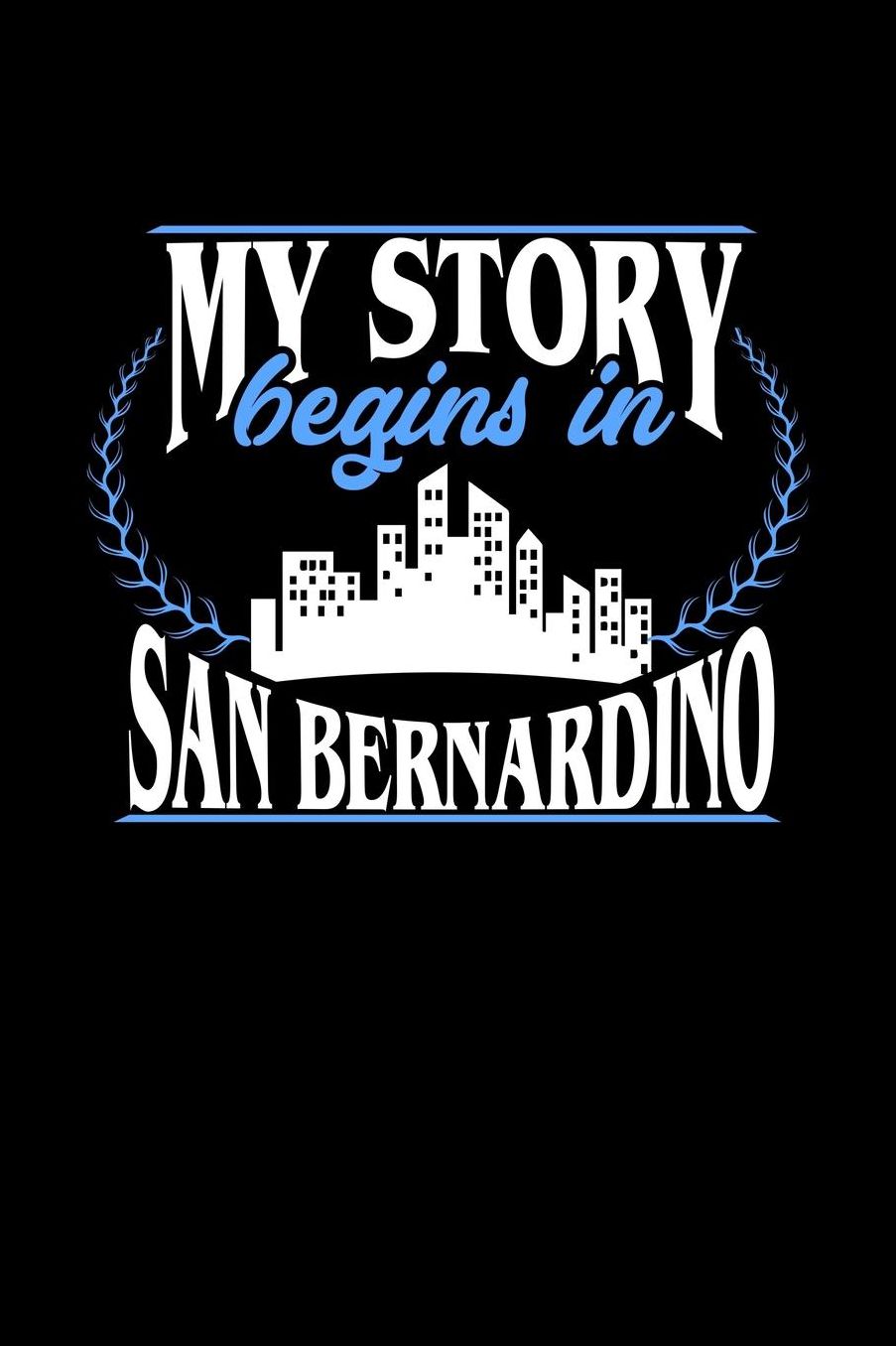 My Story Begins in San Bernardino: 6x9 inches checkered notebook, 120 Pages, Composition Book and Journal, perfect gift idea for everyone born in San Bernardino