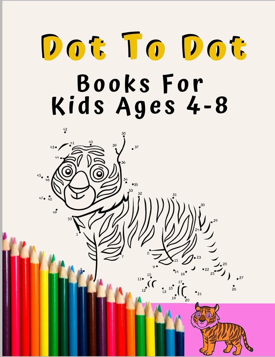 Dot to Dot books for kids ages 4 - 8: Extreme Puzzle Challenges to complete and color