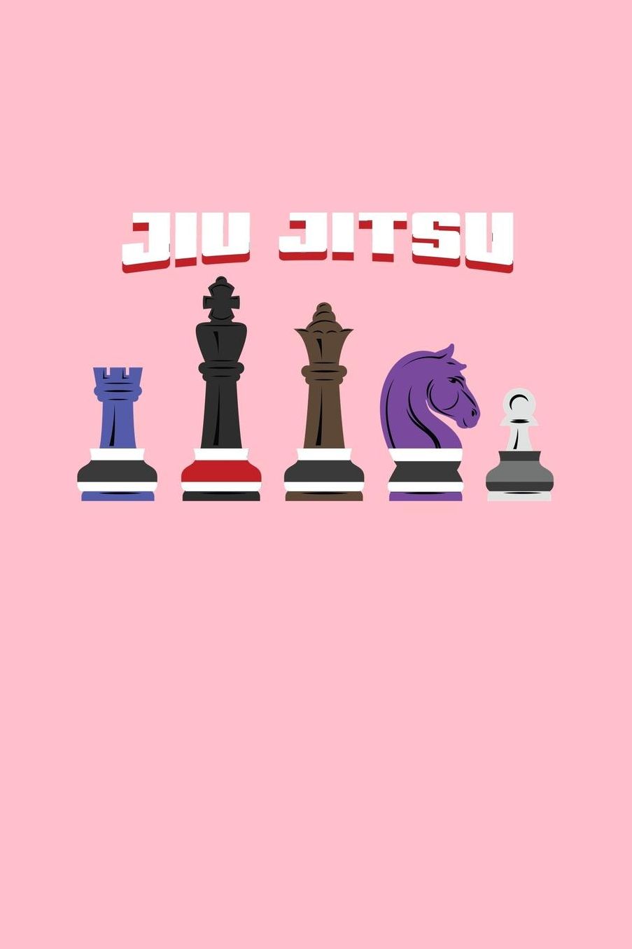 Jiu Jitsu: Lined Journal - Jiu Jitsu Chessman Chess Piece Cool BJJ Martial Art Gift - Pink Ruled Diary, Prayer, Gratitude, Writing, Travel, Notebook For Men Women
