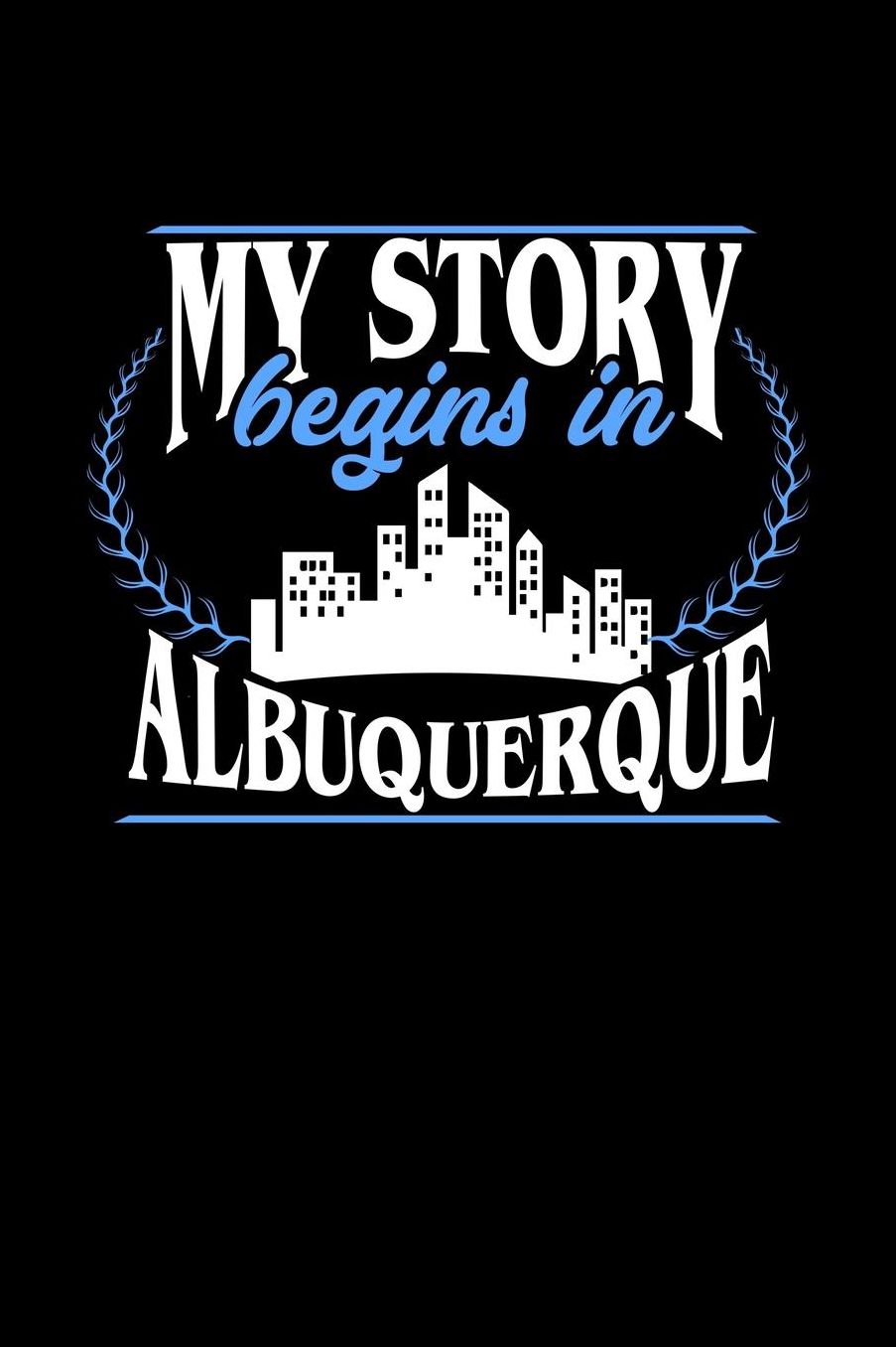 My Story Begins in Albuquerque: 6x9 inches checkered notebook, 120 Pages, Composition Book and Journal, perfect gift idea for everyone born in Albuquerque