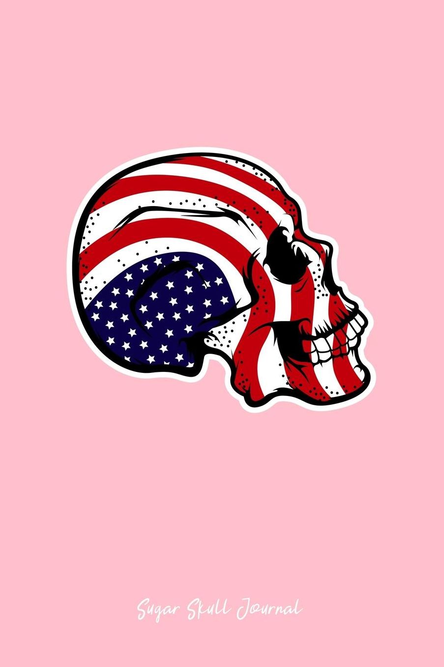 Sugar Skull Journal: Dot Grid Journal - USA Flag Sugar Skull Patriotic Calavera Goth Boy Dad Gift - Pink Dotted Diary, Planner, Gratitude, Writing, Travel, Goal, Bullet Notebook