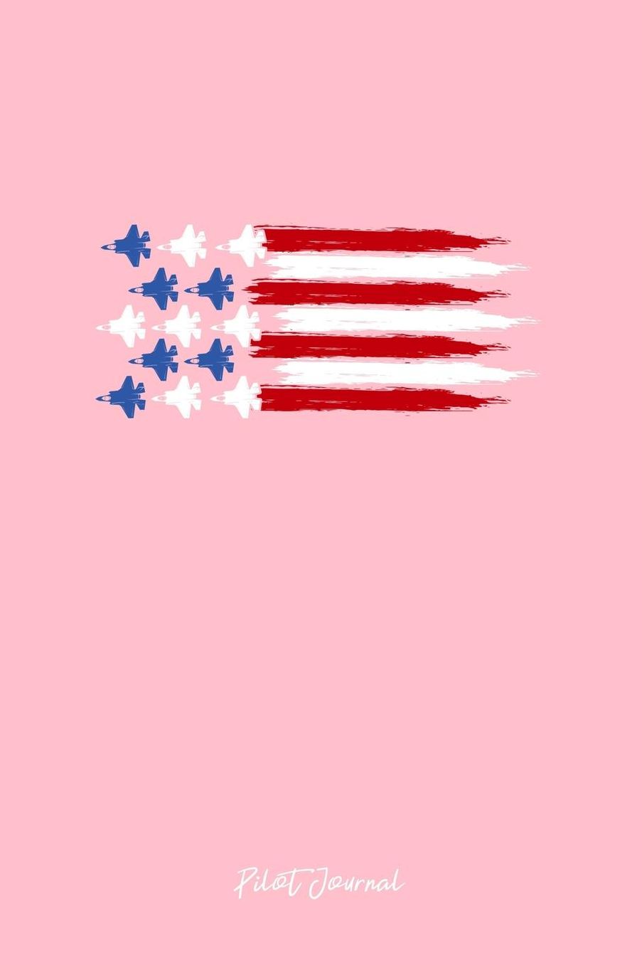 Pilot Journal: Dot Grid Journal - Jet Plane USA Flag Aircraft Military Aviation Pilot Gift - Pink Dotted Diary, Planner, Gratitude, Writing, Travel, Goal, Bullet Notebook