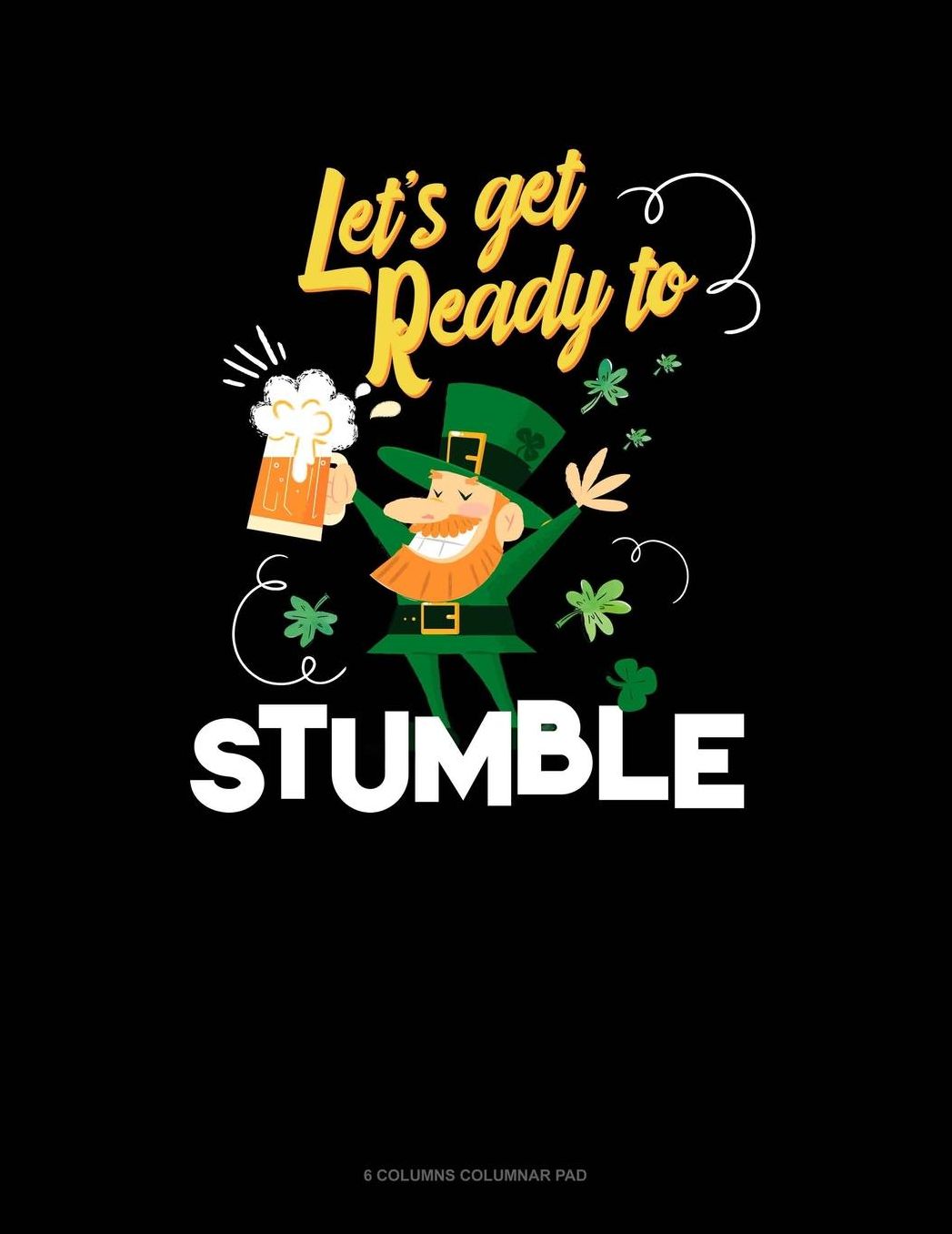 Let's Get Ready To Stumble: 6 Columns Columnar Pad