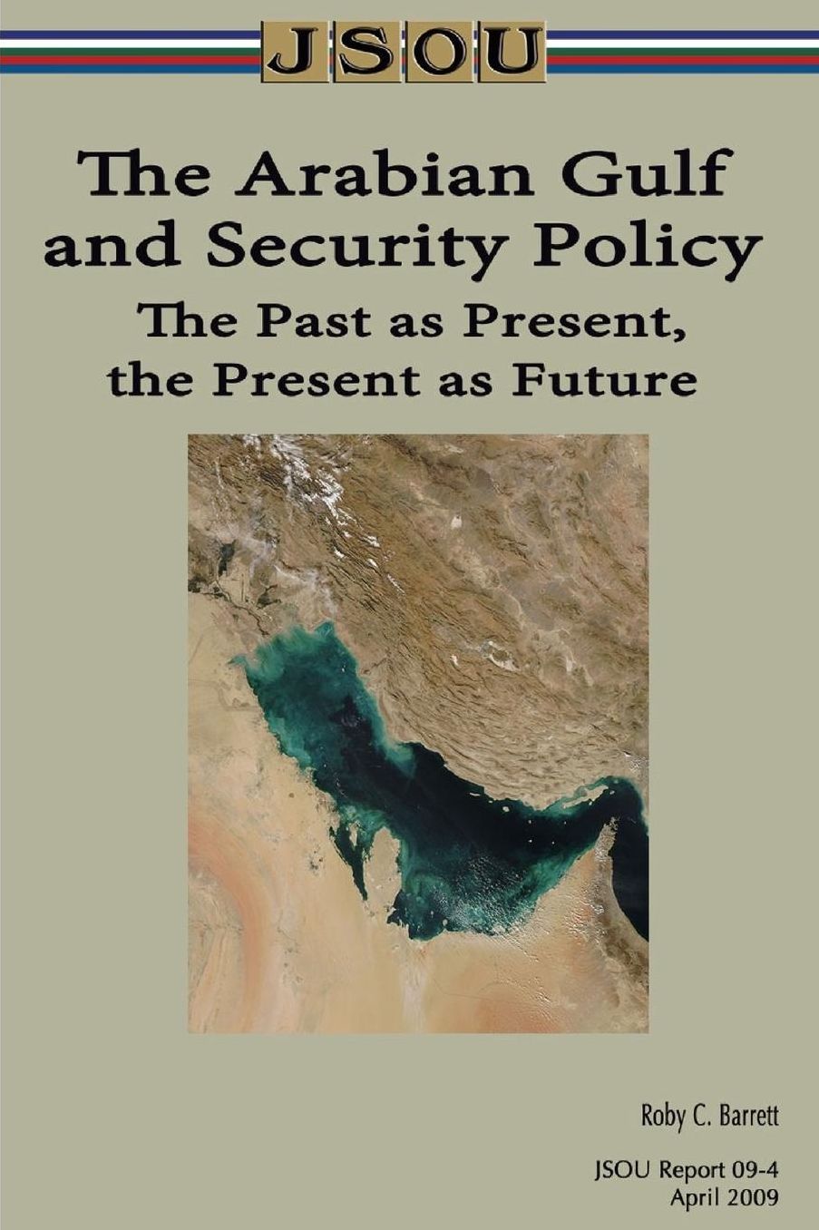 The Arabian Gulf and Security Policy: The Past as Present, the Present as Future