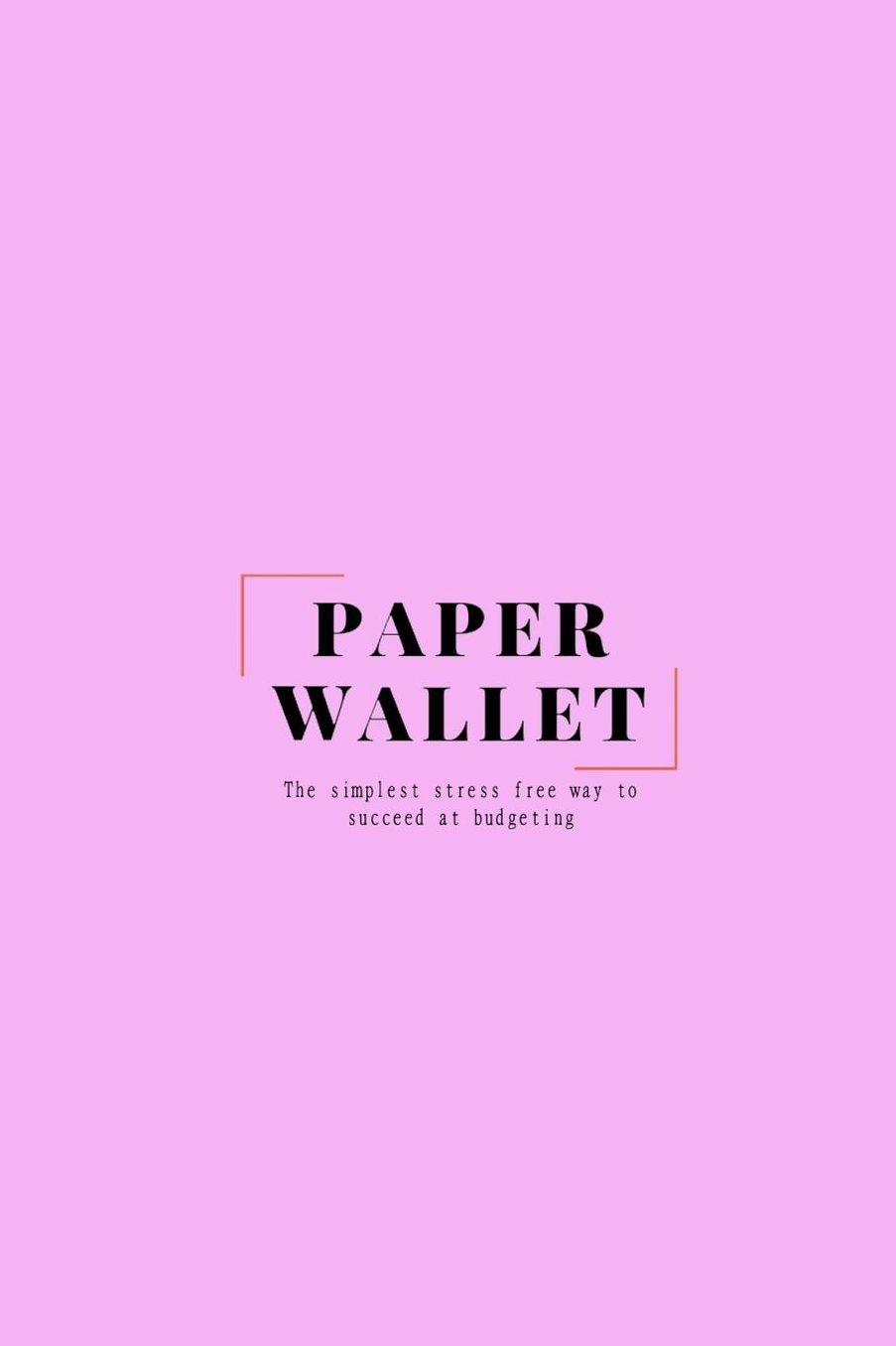 Paper Wallet - The simplest stress free way to succeed at budgeting: (Pink)