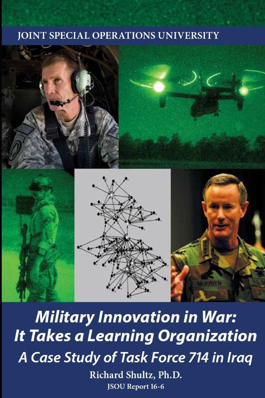 Military Innovation in War: It Takes a Learning Organization - A Case Study of Task Force 714