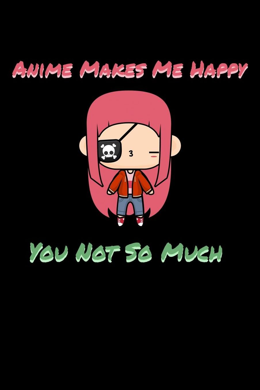 Anime Makes Me Happy You Not So Much: Shopping List Book
