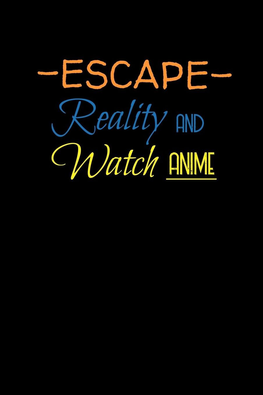 Escape Reality And Watch Anime: Shopping List Book