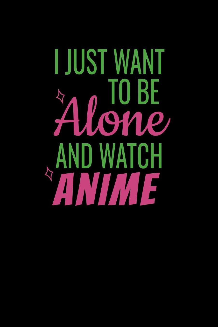 I Just Want To Be Alone And Watch Anime: Shopping List Book
