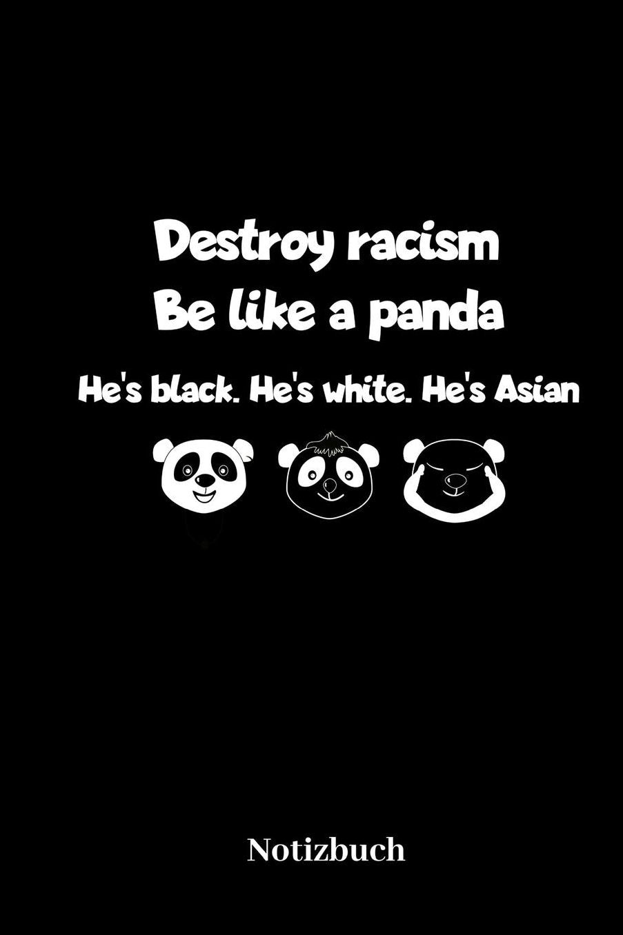 Notizbuch: A5 Blanko Zeichenbuch & Skizzenbuch Destroy Racism Be Like A Panda Witziges Pandabï¿½r Notizheft & Planer Fï¿½r Anti Rassiten Gegen Rechts Antifa