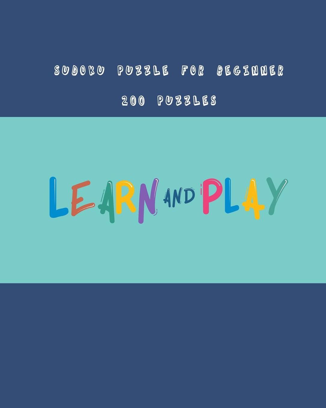 Sudoku Puzzle for Beginner 200 Puzzles: Sudoku Puzzle Game for Beginner including instructions and answers (200 Puzzles)