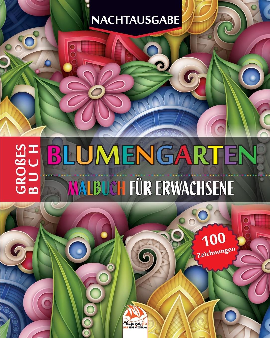 Blumengarten - Nachtausgabe: Malbuch fï¿½r Erwachsene - 25 Abbildungen (Mandalas) in farbe