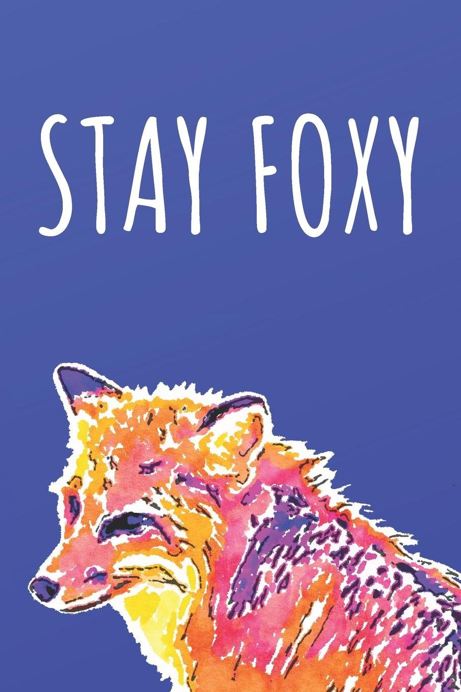 Stay Foxy: Notebook Journal Diary. Clever Fox, Wildlife Lover. (6 x 9) Blank Lined