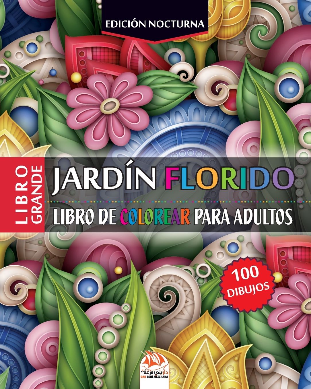 jardï¿½n florido - Ediciï¿½n nocturna: Libro de Colorear para Adultos - 25 ilustraciones de flores (Mandalas) para colorear