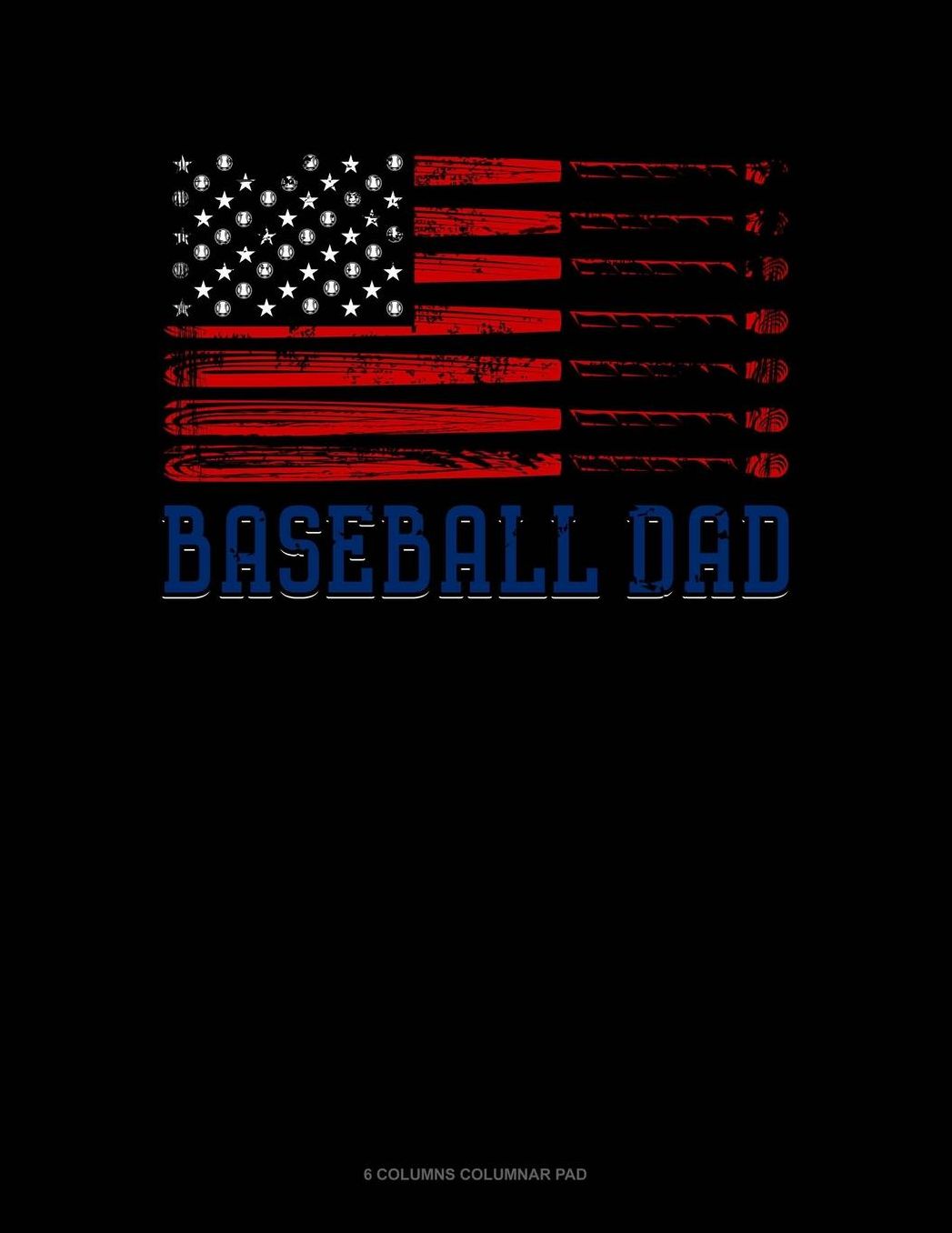 Baseball Dad American Flag: 6 Columns Columnar Pad