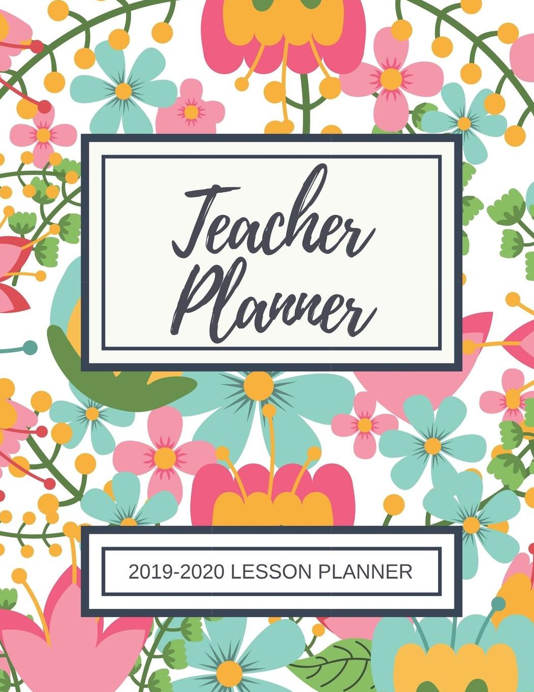Lesson Planner for Teachers: Weekly and Monthly Teacher Planner Academic Year Lesson Plan and Record Book with Floral Cover (July through June)