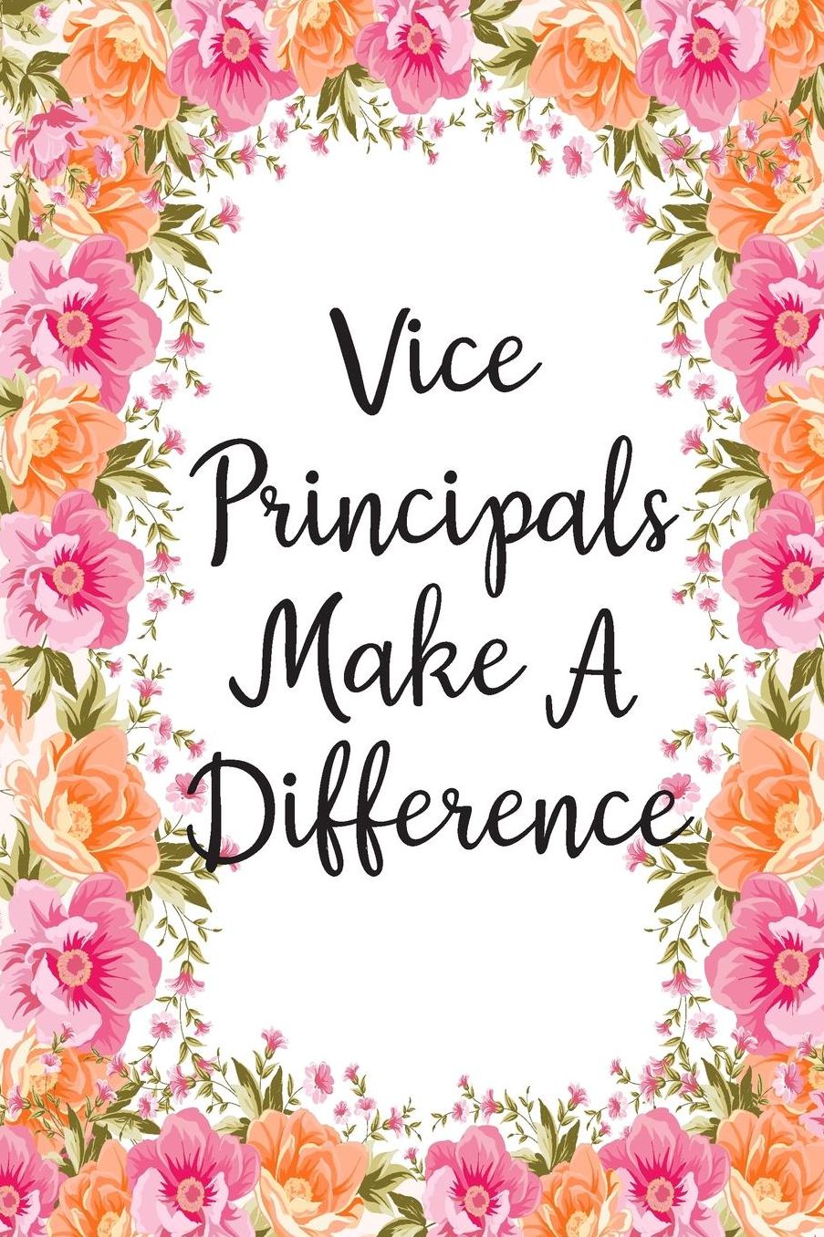 Vice Principals Make A Difference: Lined Notebook Journal For Vice Principal Appreciation Gifts