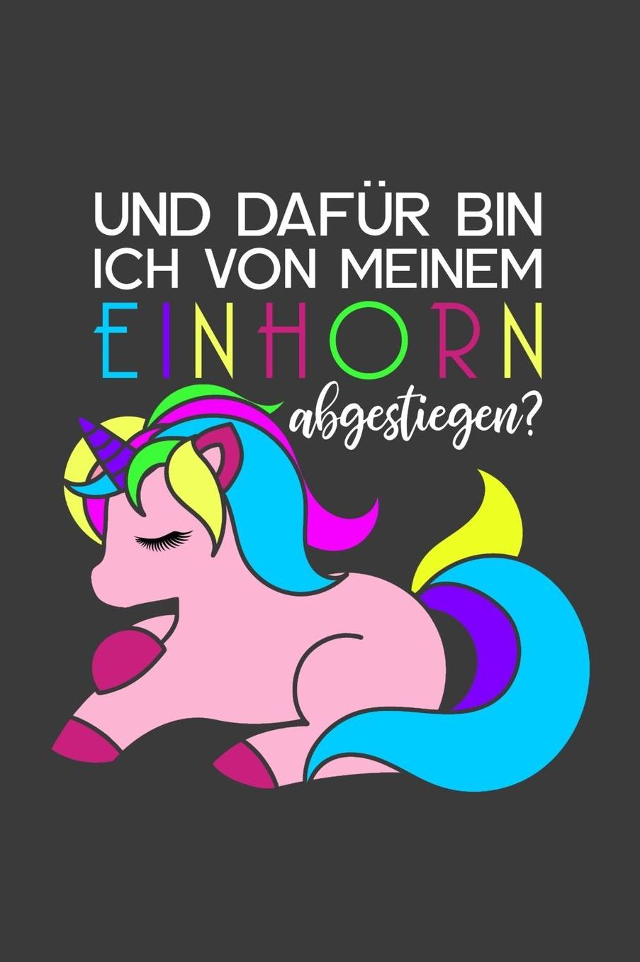Und Dafï¿½r Bin Ich Von Meinem Einhorn Abgestiegen?: Einhorn Liniertes DinA 5 Notizbuch fï¿½r Musikerinnen und Musiker Musik Notizheft