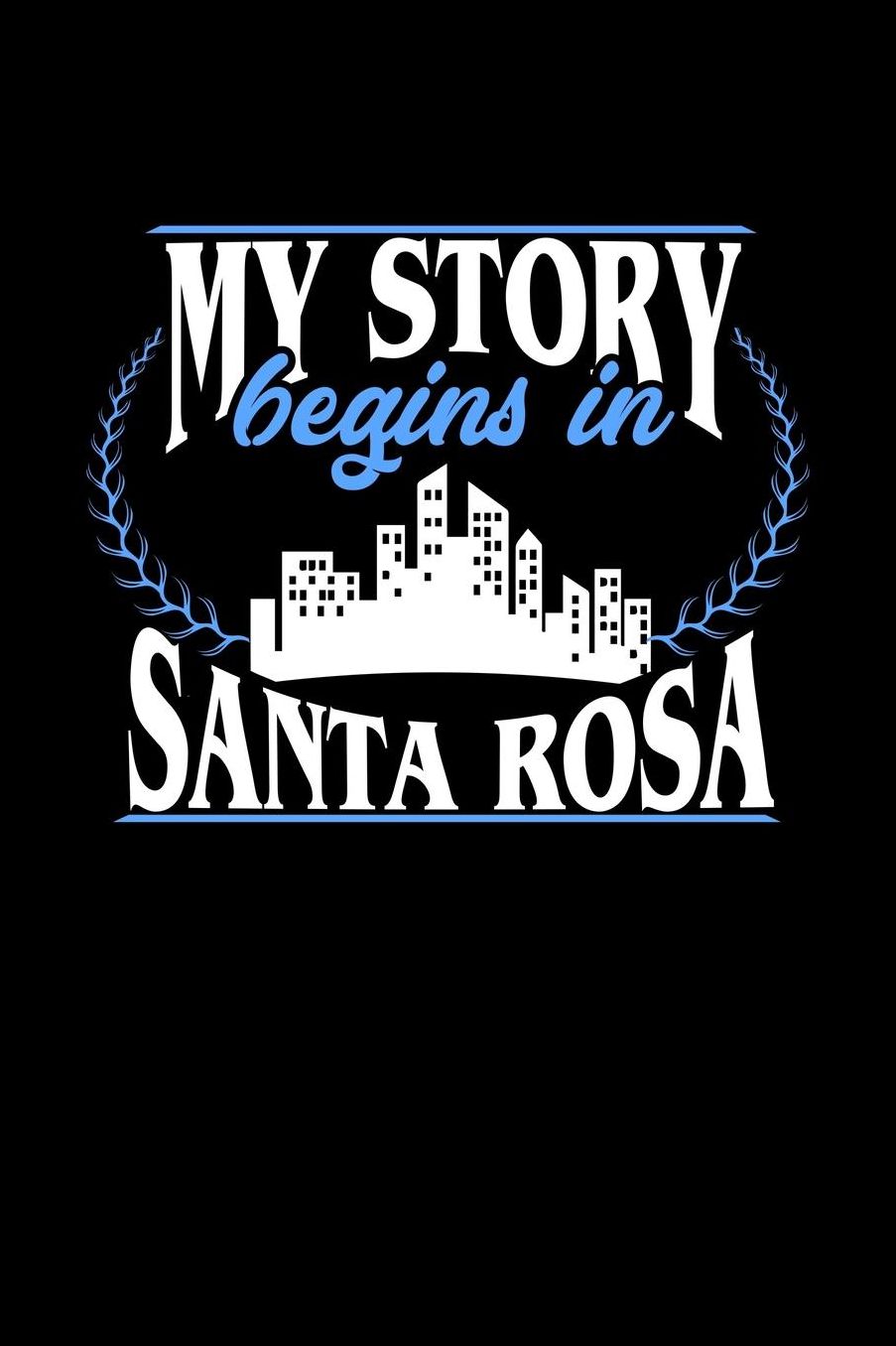 My Story Begins in Santa Rosa: 6x9 inches checkered notebook, 120 Pages, Composition Book and Journal, perfect gift idea for everyone born in Santa Rosa