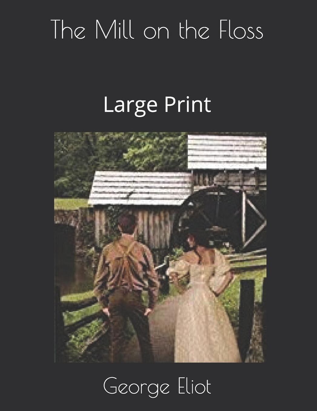 The Mill on the Floss: Large Print