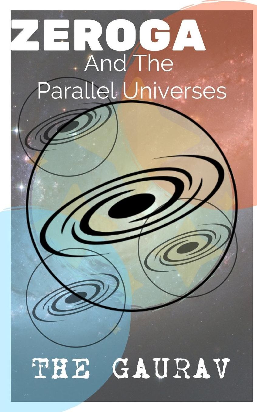 Zeroga: And The Parallel Universes