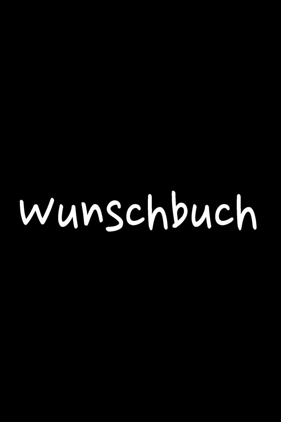 Wunschbuch: A5 Liniertes Wunschbuch fï¿½r deine Wï¿½nsche mit Platz fï¿½r Notizen, Fotos und Skizzen Softcover