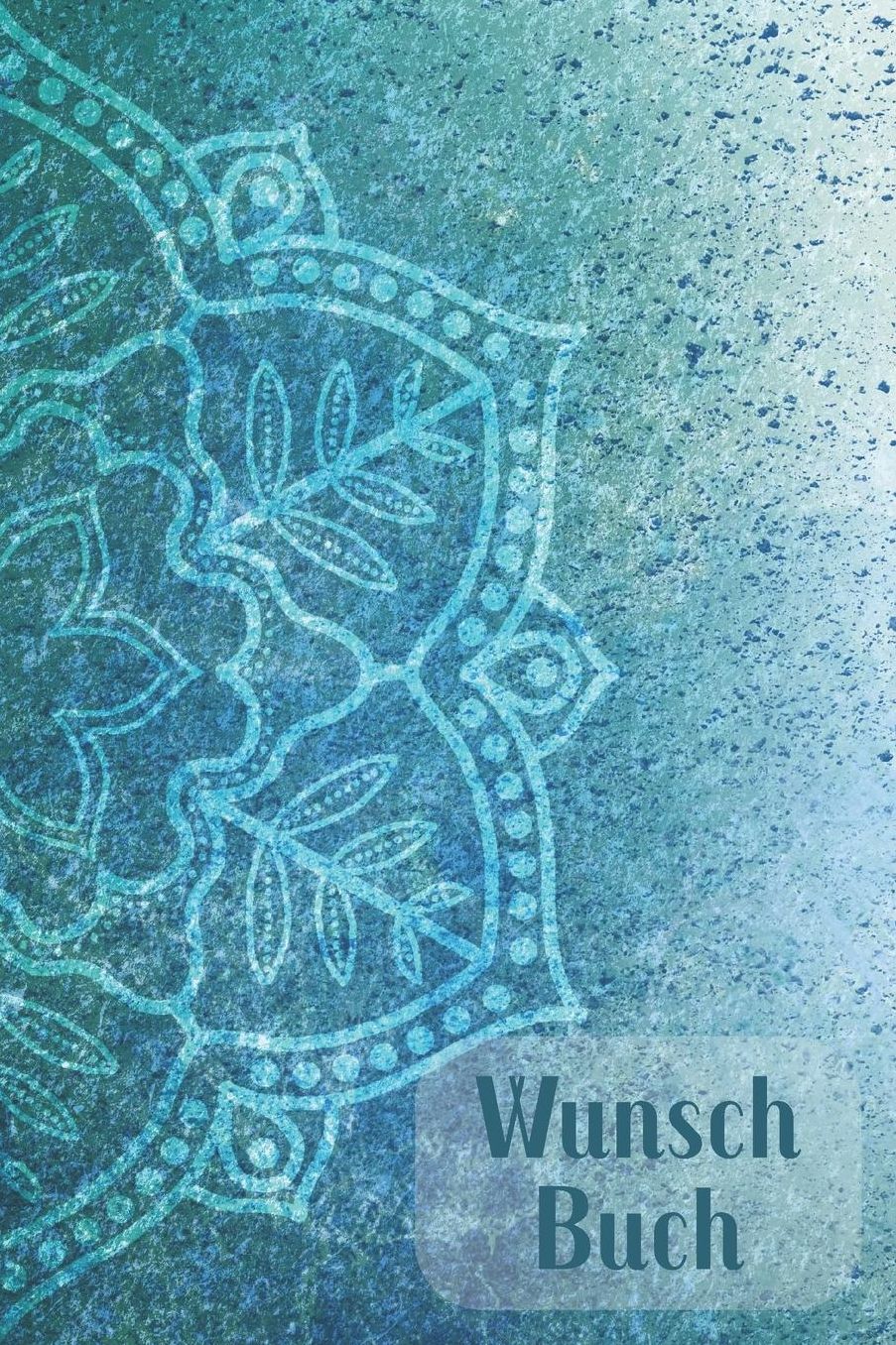 Wunschbuch: A5 Liniertes Wunschbuch fï¿½r deine Wï¿½nsche mit Platz fï¿½r Notizen, Fotos und Skizzen Softcover