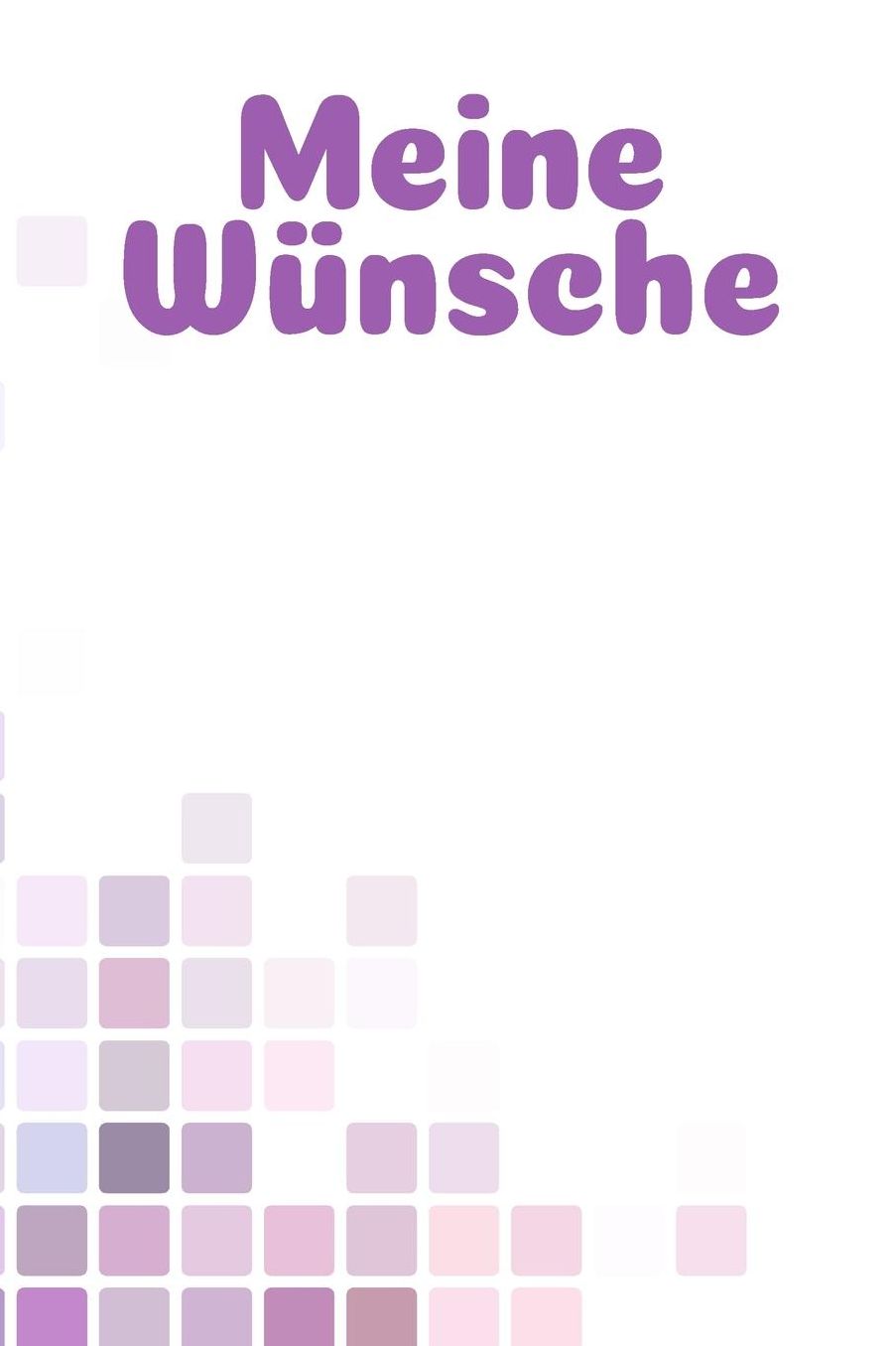 Meine Wï¿½nsche: A5 Liniertes Wunschbuch fï¿½r deine Wï¿½nsche mit Platz fï¿½r Notizen, Fotos und Skizzen Softcover