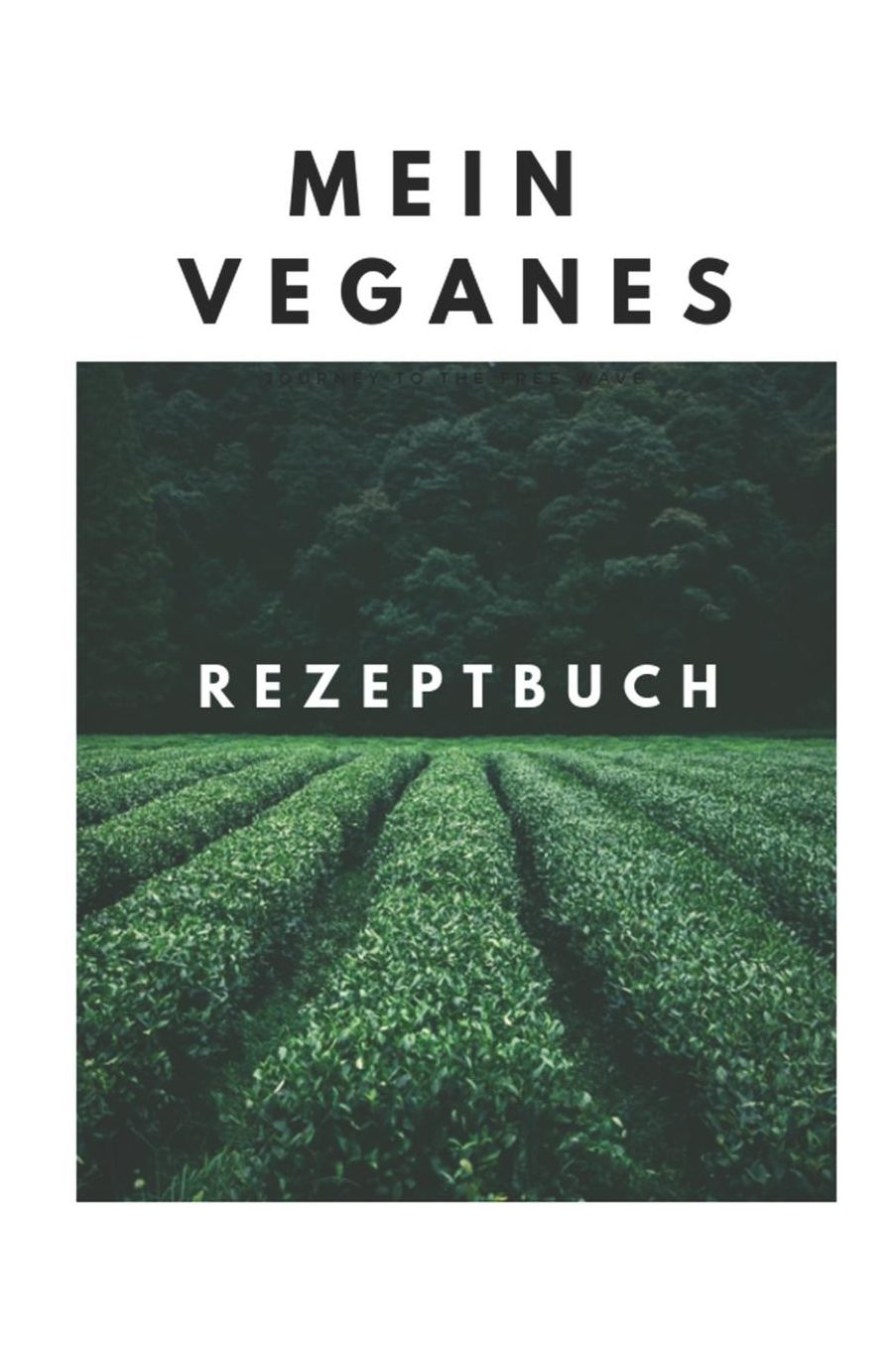 Mein Veganes Rezeptbuch: A5 rezeptbuch zum selberschreiben vegan kochbuch rezepte schreiben schï¿½ne Geschenkidee gesund Ernï¿½hrung
