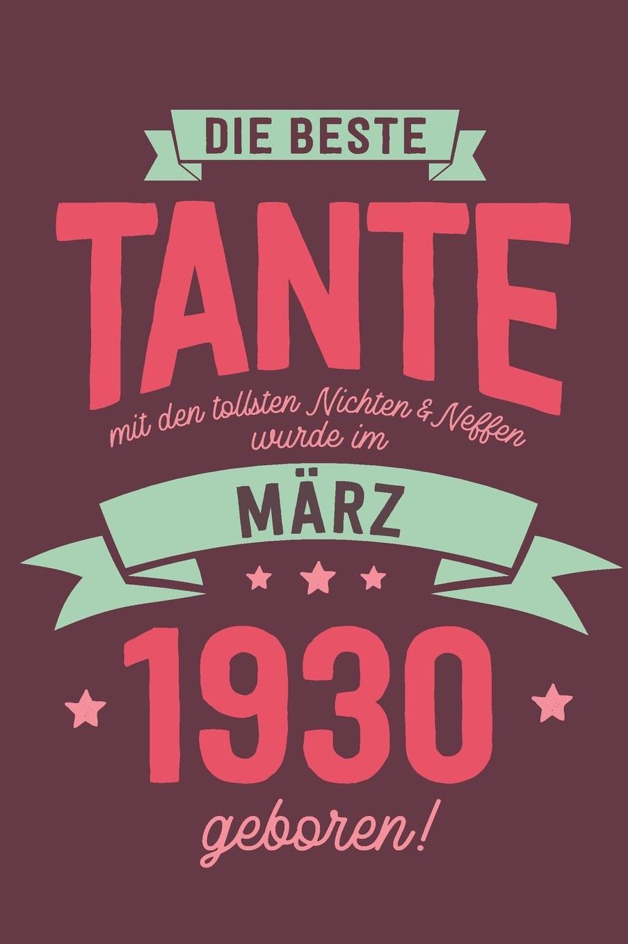 Die Beste Tante mit den Tollsten Nichten und Neffen: wurde im Mï¿½rz 1930 geboren Geschenk Notizbuch Journal Terminplaner liniert 100 Seiten