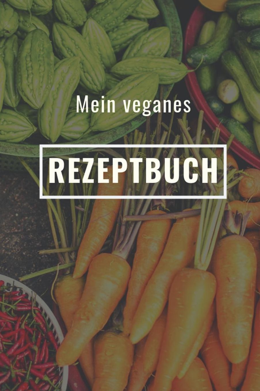 Mein Veganes Rezeptbuch: A5 rezeptbuch zum selberschreiben vegan kochbuch rezepte schreiben schï¿½ne Geschenkidee gesund Ernï¿½hrung