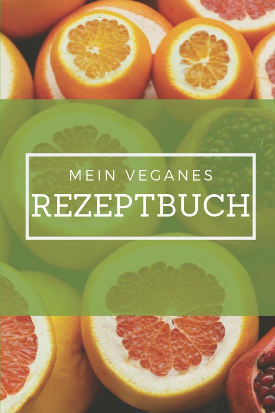 Mein Veganes Rezeptbuch: A5 rezeptbuch zum selberschreiben vegan kochbuch rezepte schreiben schï¿½ne Geschenkidee gesund Ernï¿½hrung