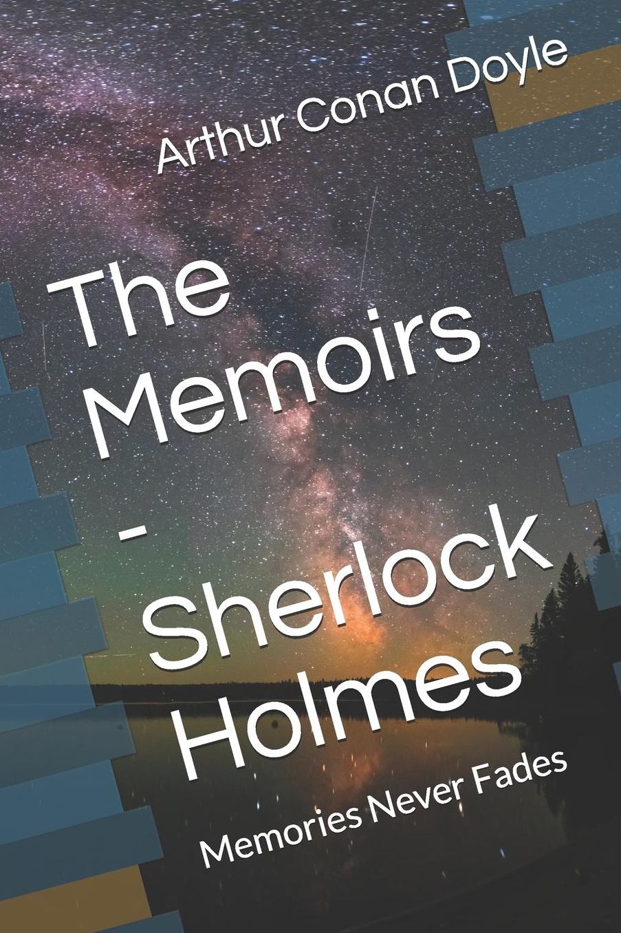 The Memoirs - Sherlock Holmes: Memories Never Fades