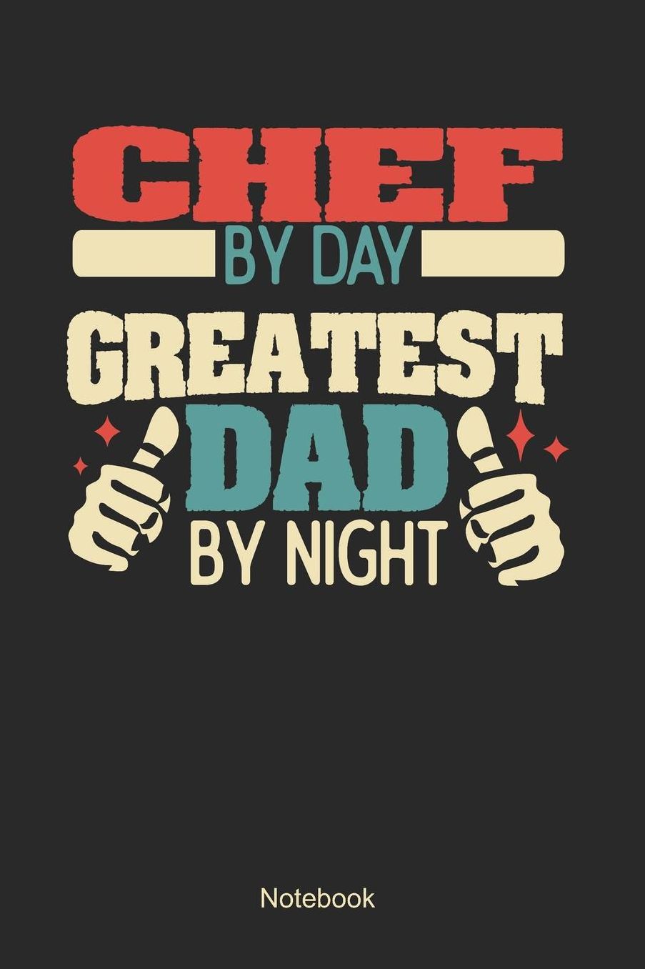 Chef by day greatest dad by night: Dot Grid Notebook / Dot Matrix / Dotted / Memory Journal Book / Journal For Work / Soft Cover / Glossy / 6 x 9 / 120 Pages