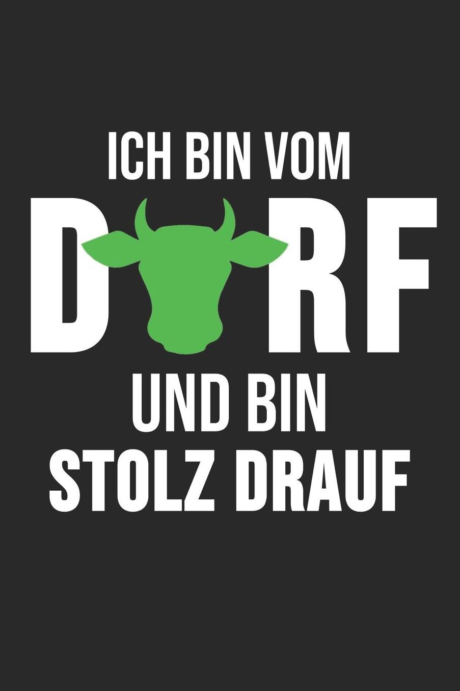 Ich Bin Vom Dorf Und Stolz Drauf: 6' x 9' Blanko Notizbuch fï¿½r Schï¿½tzenbruder, Schï¿½tzenschwester & Schï¿½tzenverein Liebhaber