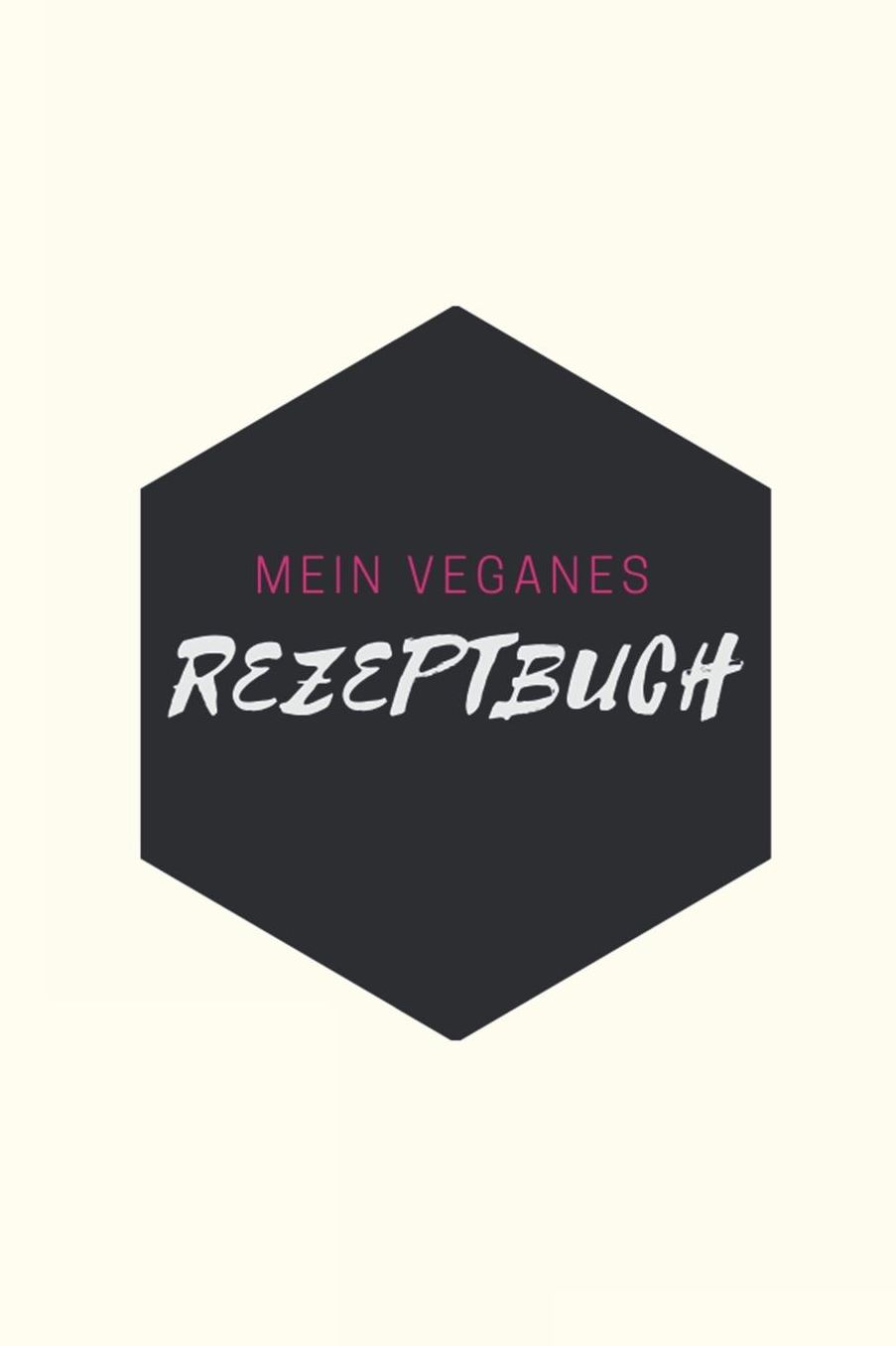 Mein Veganes Rezeptbuch: A5 rezeptbuch zum selberschreiben vegan kochbuch rezepte schreiben schï¿½ne Geschenkidee gesund Ernï¿½hrung