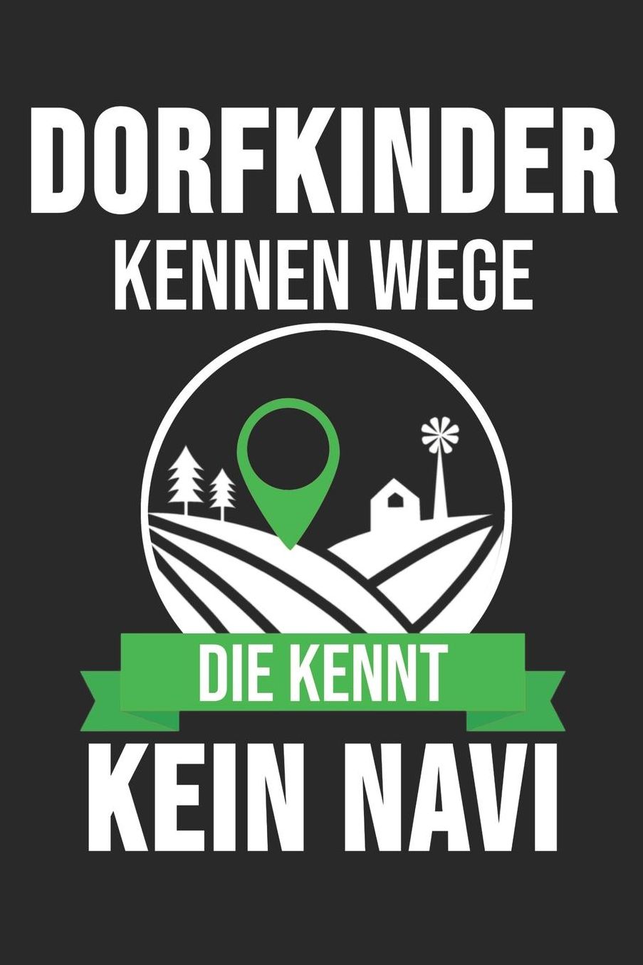 Dorfkinder Kennen Wege Die Kennt Kein Navi: 6' x 9' Blanko Notizbuch fï¿½r Schï¿½tzenbruder, Schï¿½tzenschwester & Schï¿½tzenverein Liebhaber